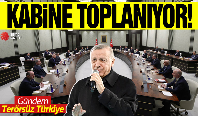 Kabine toplanıyor! Gündem Terörsüz Türkiye