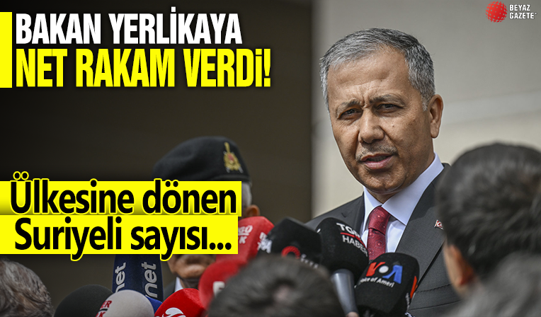Ali Yerlikaya, ülkesine dönen Suriyeli sayısını açıkladı