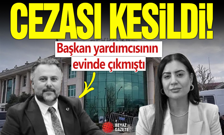 Beykoz Belediye Başkan Yardımcısı Fidan Gül'ün evinde çıkan Murat Miniç'in cezası kesildi