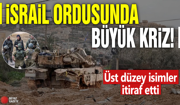 İsrail ordusunda büyük kriz! Üst düzey isimler itiraf etti