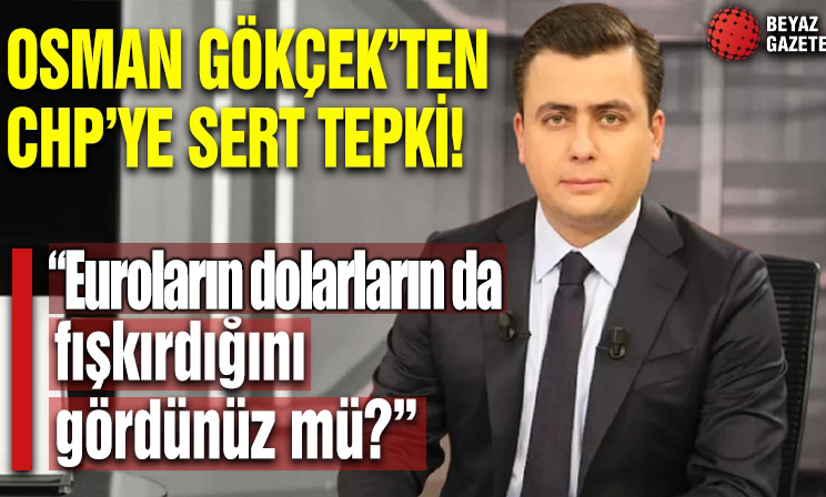 Osman Gökçek CHP'de yaşanan yolsuzluklara tepki gösterdi! 'Para kulelerindeki euroların, dolarların da fışkırdığını gördünüz mü?'