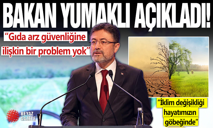 Bakan Yumaklı: Gıda arz güvenliğine ilişkin bir problem yok