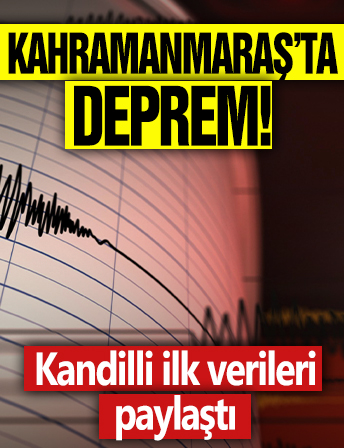 Kahramanmaraş'ta deprem! Kandilli ilk verileri paylaştı