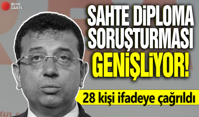 Sahte diploma soruşturması genişliyor! 28 kişi ifadeye çağırıldı