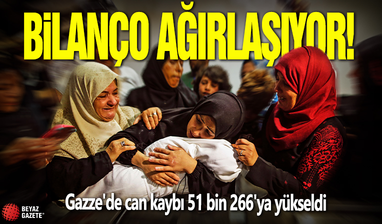 Bilanço ağırlaşıyor! Gazze'de can kaybı 51 bin 266'ya yükseldi