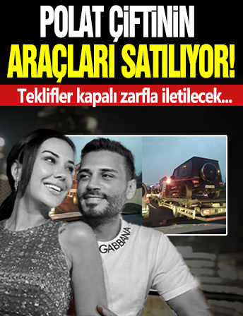 Dilan ve Engin Polat'ın lüks araçları bugün satılıyor