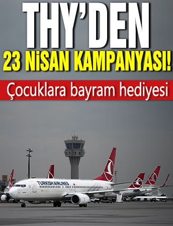 THY'den 23 Nisan kampanyası! Çocuklara bayram hediyesi