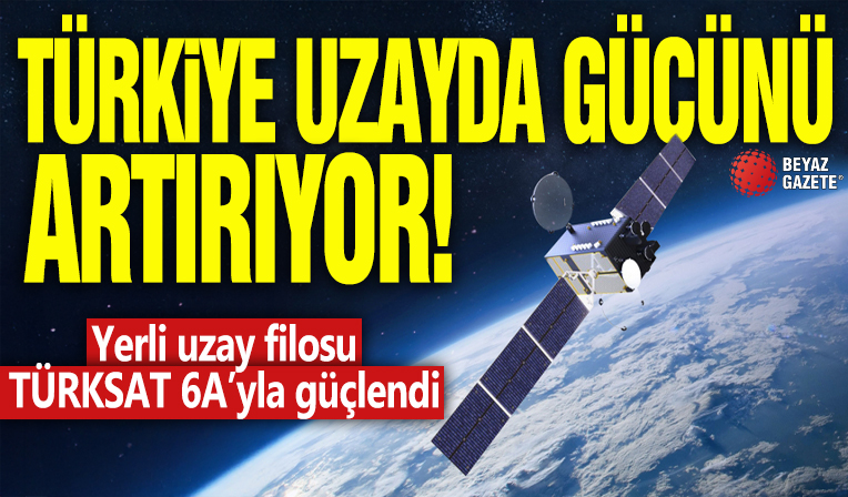 Türkiye uzayda gücünü artırıyor! Yerli uzay filosu TÜRKSAT 6A’yla güçlendi