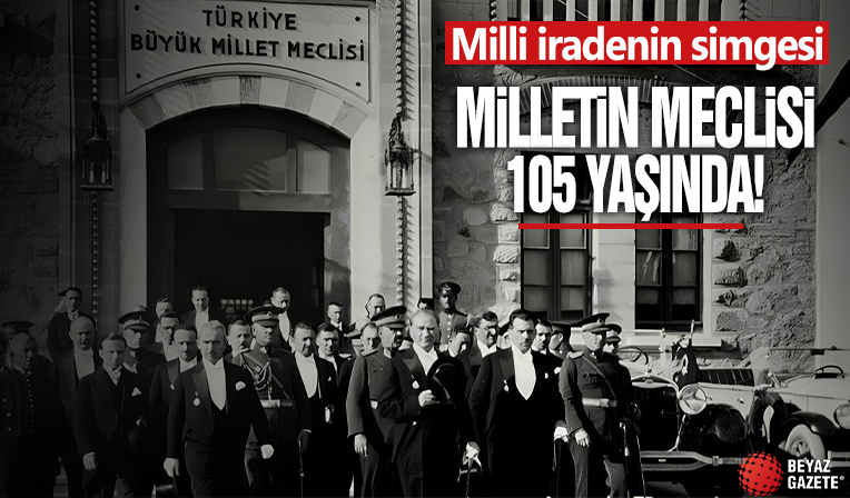 Milli iradenin 105 yıllık kalesi: TBMM