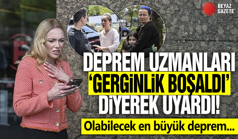 Deprem uzmanları 'Gerginlik boşaldı' diyerek uyardı! Olabilecek en büyük deprem...