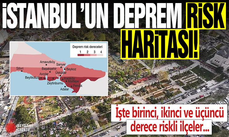İstanbul'un deprem risk haritası! İşte birinci, ikinci ve üçüncü derece riskli ilçeler