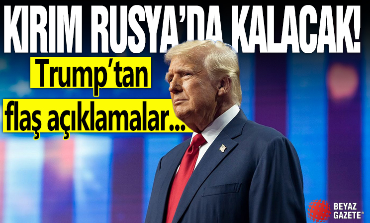 Donald Trump: Kırım Rusya'da kalacak
