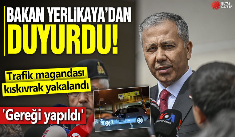 Bakan Yerlikaya duyurdu: 'Gereği yapıldı!' Trafik magandası kıskıvrak yakalandı