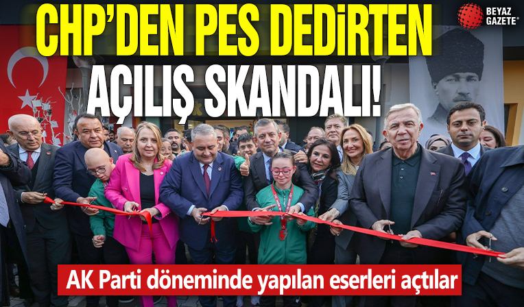 CHP’den pes dedirten açılış skandalı! AK Parti döneminde yapılan eserleri açtılar