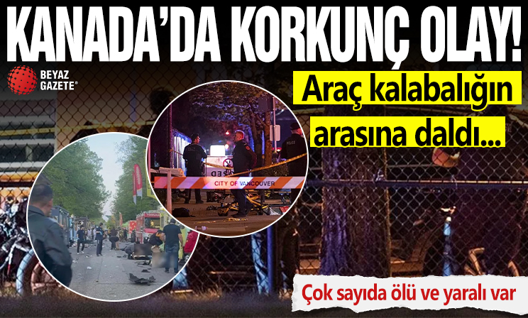 Kanada’da araç kalabalığın arasına daldı: Çok sayıda ölü ve yaralı var