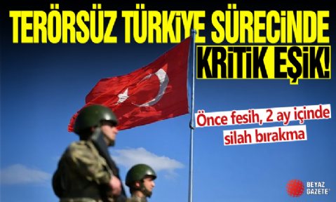 Terörsüz Türkiye sürecinde kritik eşik! Önce fesih, 2 ay içinde silah bırakma