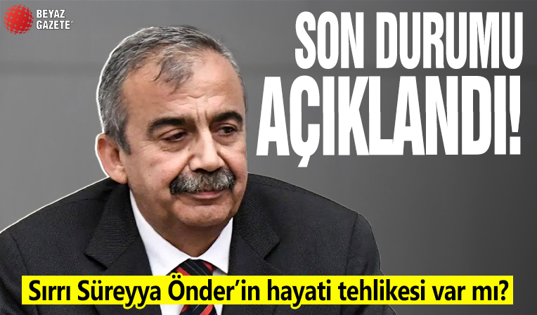 Sırrı Süreyya Önder'in son durumu: Refleksleri azaldı