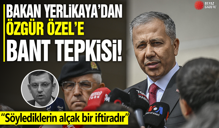 Bakan Yerlikaya'dan Özgür Özel'e bant tepkisi: Söylediklerin alçak bir iftiradır