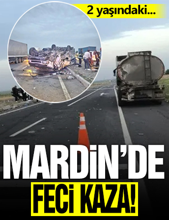 Mardin’de feci kaza! Otomobil takla attı: 2 yaşındaki çocuk hayatını kaybetti
