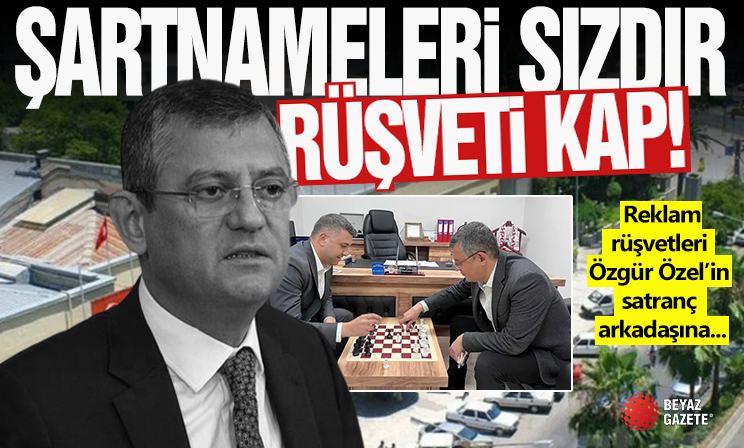 İhalelerinin şartnamelerini sızdır rüşveti kap! Reklam rüşvetleri Özgür Özel’in satranç arkadaşına