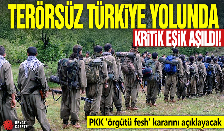 Terörsüz Türkiye yolunda kritik eşik aşıldı! PKK 'örgütü fesh' kararını açıklayacak