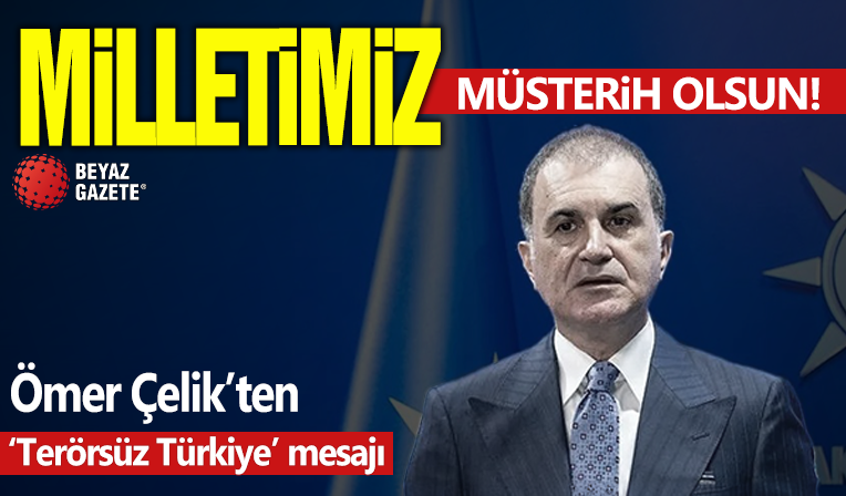 AK Parti Sözcüsü Çelik'ten Terörsüz Türkiye mesajı: Karar PKK'nın tüm uzantılarını kapsamalı