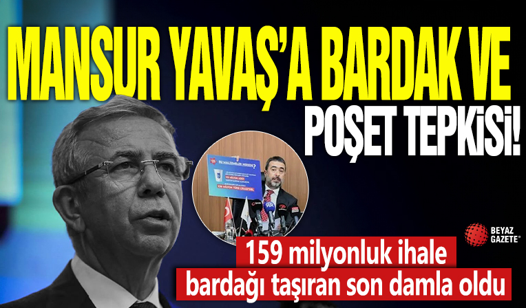 Mansur Yavaş’a bardak ve poşet tepkisi! 159 milyonluk ihale bardağı taşıran son damla oldu