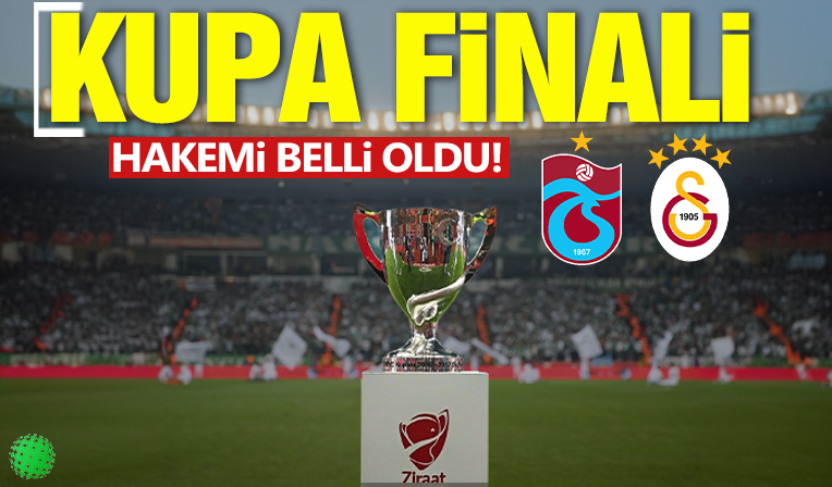 Türkiye Kupası finalinin hakemi açıklandı