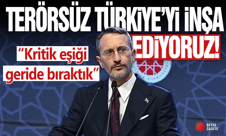 Fahrettin Altun: Terörsüz Türkiye'yi inşa ediyoruz