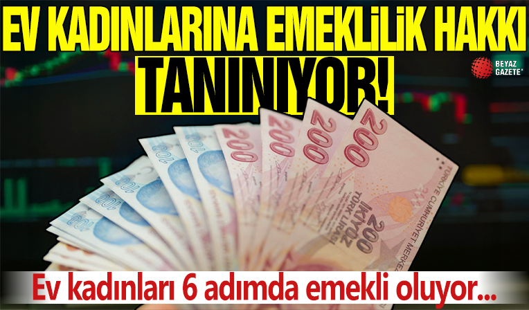 6 adımda ev kadınlarına erken emeklilik! Yıpranma, prim desteği ve yaş şartında indirim...