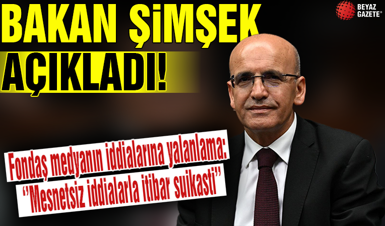 Bakan Şimşek’ten fondaş medyanın iddialarına yalanlama: Mesnetsiz iddialarla itibar suikastı