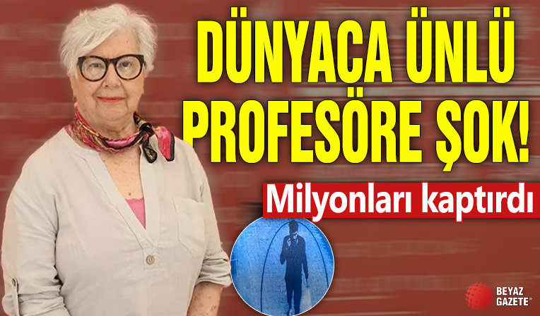 Dünyaca ünlü profesöre şok! Milyonları kaptırdı