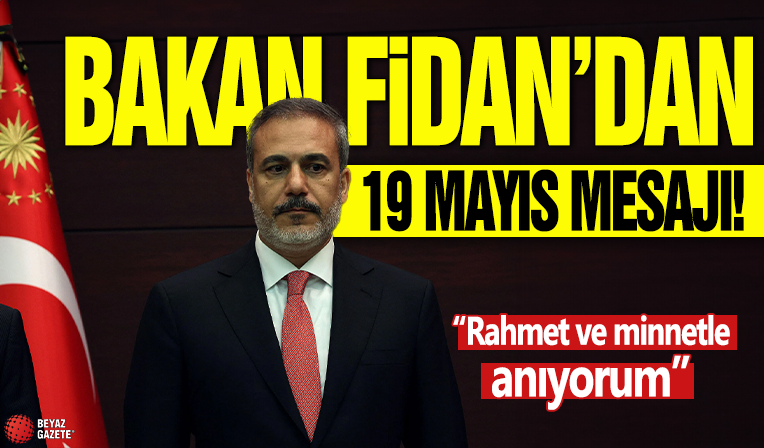 Bakan Fidan'dan 19 Mayıs mesajı