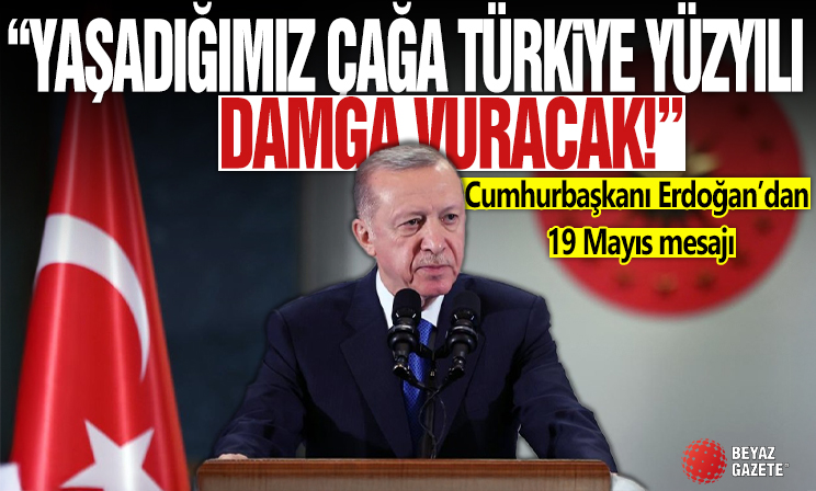 Cumhurbaşkanı Erdoğan'dan 19 Mayıs mesajı