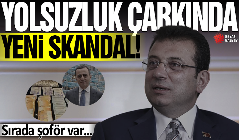İBB'deki yolsuzluk çarkında yeni skandal! Paravan sıvacı, tesisatçıdan sonra şimdi de şoför!