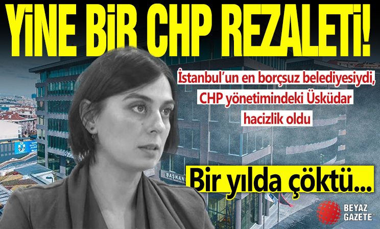 Bir yılda çöktü: İstanbul’un en borçsuz belediyesiydi, CHP yönetimindeki Üsküdar hacizlik oldu