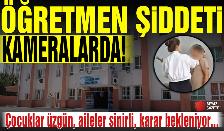 Öğretmenin sözel ve fiziksel şiddeti kamerada ifşa oldu: 'Pisliksin seni gebertirim!'