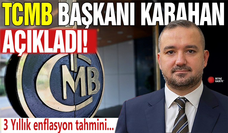 3 yıllık enflasyon tahmini belli oluyor: Fatih Karahan enflasyon raporunu açıklıyor