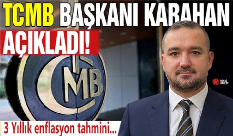 3 yıllık enflasyon tahmini belli oluyor: Fatih Karahan enflasyon raporunu açıklıyor