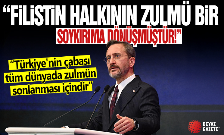 Fahrettin Altun: Gazze'de zulüm soykırıma dönüştü