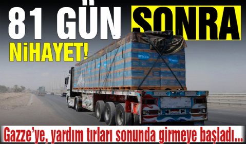 Gazze'ye yardım tırları 81 gün sonra girdi