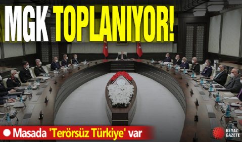 MGK toplanıyor! Masada 'Terörsüz Türkiye' var