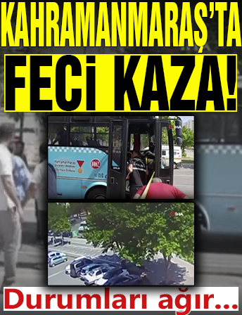 Kahramanmaraş'ta otomobil, otobüse çarptı!