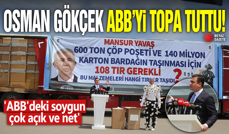 Osman Gökçek ABB'yi topa tuttu! 'ABB'deki soygun çok açık ve net'