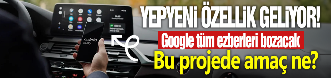 Android Auto'ya web ve video özellikleri geliyor