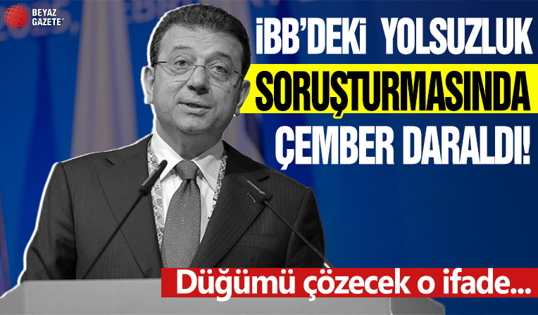 İBB'deki yolsuzluk soruşturmasında çember daralıyor! Düğümü çözecek ifade!