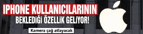 iPhone kullanıcılarının beklediği özellik geliyor! Kamera çağ atlayacak