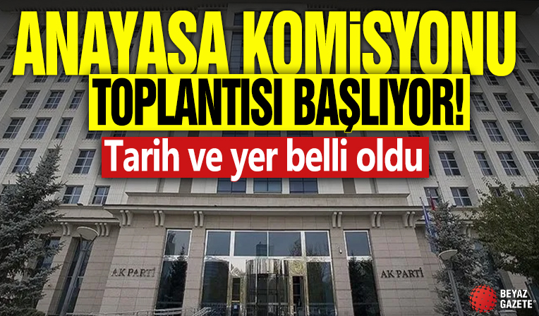 AK Parti Anayasa Komisyonu toplantısının tarihi belli oldu