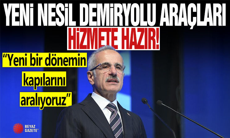Yeni nesil demiryolu araçları hizmete hazır! Bakan Uraloğlu'ndan açıklama:Yeni bir dönemin kapılarını aralıyoruz