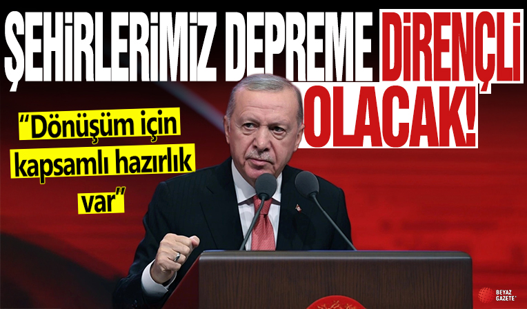 Cumhurbaşkanı Erdoğan: Kentsel dönüşümde kimsenin kaprisleriyle uğraşacak vaktimiz yok